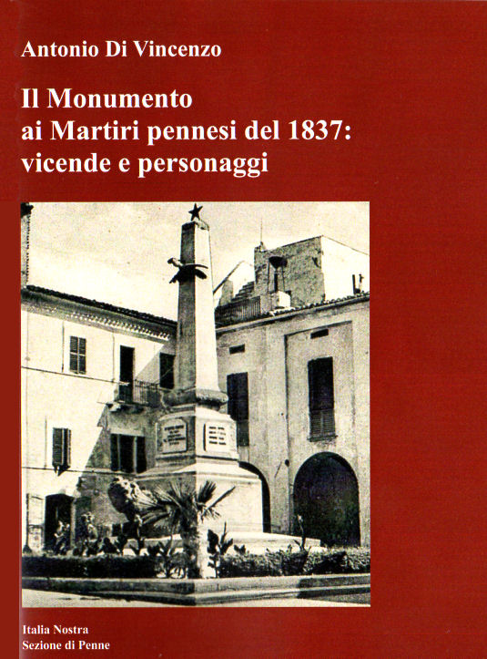 2014 - Il Monumento ai Martiri pennesi del 1837 - vicende e personaggi